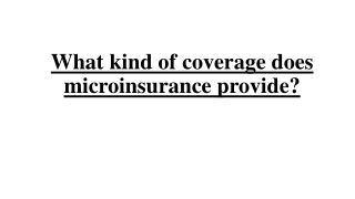 What kind of coverage does microinsurance provide?
