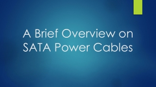 A Brief Overview on SATA Power Cables