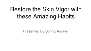 Restore the Skin Vigor with these Amazing Habits