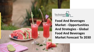 Food And Beverages Market - Opportunities And Strategies - Global Food And Beverages Market Forecast To 2030