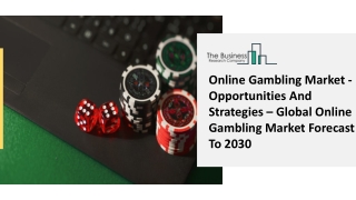 Online Gambling Market - Opportunities And Strategies – Global Online Gambling Market Forecast To 2030