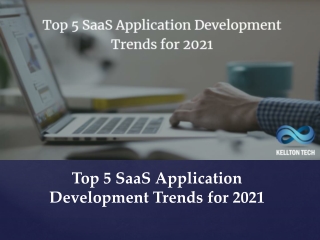 Top 5 SaaS Application Development Trends for 2021