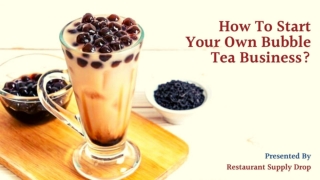 How To Start Your Own Bubble Tea Business?