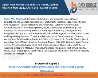 Digital Map Market Size, Industry Trends, Leading Players, SWOT Study, Share and Forecast to 2028