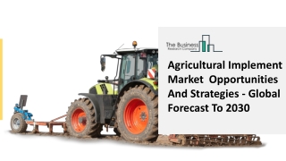 Agricultural Implement Market Detailed Analysis, Global Market Forecast 2021