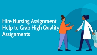 Hire Nursing Assignment Help to Grab High Quality Assignments