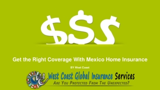 Get the Right Coverage With Mexico Home Insurance