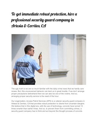 To get immediate robust protection, hire a professional security guard company in Artesia & Cerritos, CA