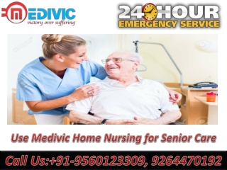 Use Best and Affordable Home Nursing Service in Ranchi and Kolkata with Expert Medical Team by Medivic