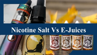 Nicotine Salt Vs E-Juices