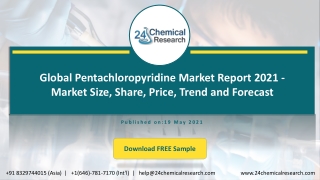 Global Pentachloropyridine Market Report 2021 - Market Size, Share, Price, Trend and Forecast