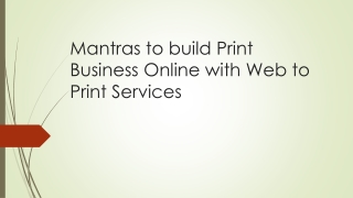 Mantras to build Print Business Online with Web to Print Services