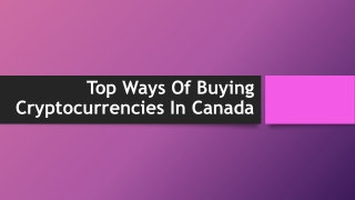 Top Ways Of Buying Cryptocurrencies In Canada