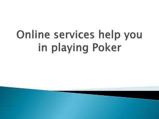 Online-services-help-you-in-playing-Poker
