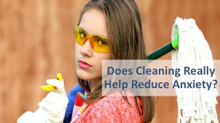 Does Cleaning Really Help Reduce Anxiety