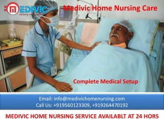 Take Medivic Home Nursing Service in Saguna More and Rajendra Nagar Patna