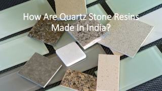 All about manufacturing Quartz Stone Resin in India