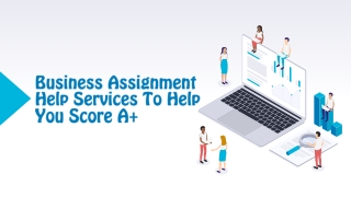 Business Assignment Help Services To Help You Score A