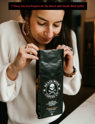7 Times You Can Prepare for the Worst with Death Wish Coffee