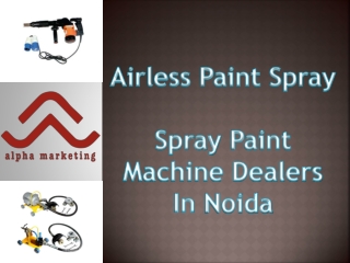 Airless Paint Spray | Spray Paint Machine Dealers In Noida