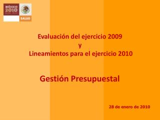 Evaluación del ejercicio 2009 y Lineamientos para el ejercicio 2010