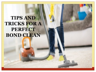 TIPS AND TRICKS FOR A PERFECT BOND CLEAN