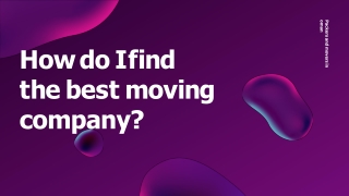 How do you find the best moving company to move your house?