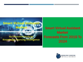 Smart Virtual Assistant Market  to grow at a CAGR of   2.46%  (2018-2024)