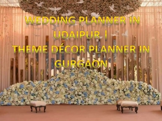 Wedding Planner in Udaipur | Theme Décor Planner In Gurgaon
