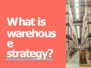 What is warehouse strategy?