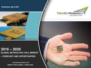 Global Betavoltaic Cell Market Size, Share and Forecast 2026 | TechSci Research