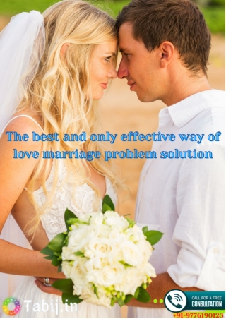 The best and only effective way of love marriage problem solution