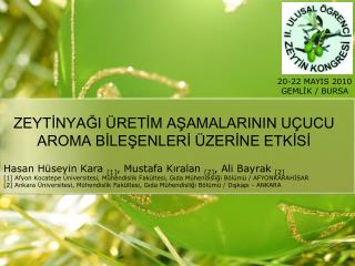 ZEYTİNYAĞI ÜRETİM AŞAMALARININ UÇUCU AROMA BİLEŞENLERİ ÜZERİNE ETKİSİ