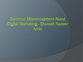 Common Misconceptions About Digital Marketing - Shorash Nazeer Amin