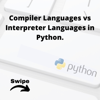 Compiler vs Interpreter language  in Python.