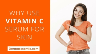 Why use Vitamin C Serum for Skin