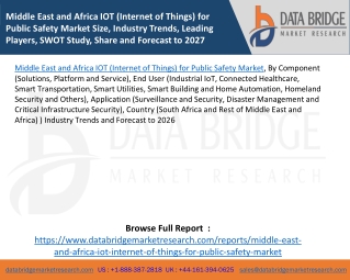Middle East and Africa IOT (Internet of Things) for Public Safety Market Size, Industry Trends, Leading Players, SWOT St