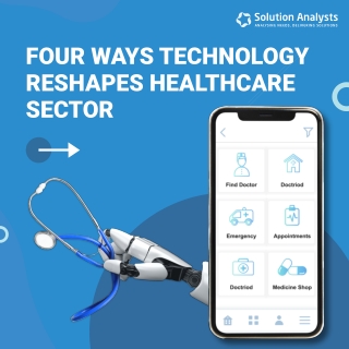 Four Ways Technology Reshapes Healthcare Sector