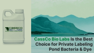 CassCo Bio Labs Is the Best Choice for Private Labeling Pond Bacteria & Dye