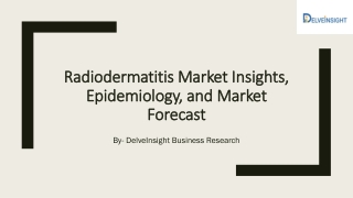 Radiodermatitis Market-PPT