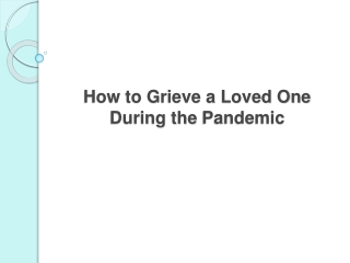 How to Grieve a Loved One During the Pandemic