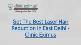 Get The Best Laser Hair Reduction in East Delhi - Clinic Eximus