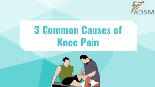 3 Common Causes of Knee Pain