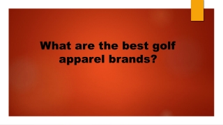 What are the best golf apparel brands