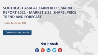 Southeast Asia Alizarin Red S Market Report 2021 - Market Size, Share, Price, Trend and Forecast