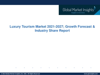 Luxury Tourism Market Trends, Analysis & Forecast,2027