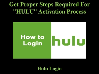 Get Proper Steps Required For "HULU" Activation Process