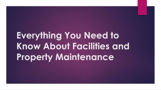 Everything You Need to Know About Facilities and Property Maintenance