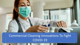 Commercial Cleaning Innovations To Fight COVID-19