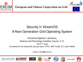Security in XtreemOS A Next Generation Grid Operating System Rutherford Appleton Laboratory, Science and Technology Fac